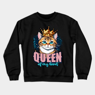 Queen of my heart my cat Crewneck Sweatshirt